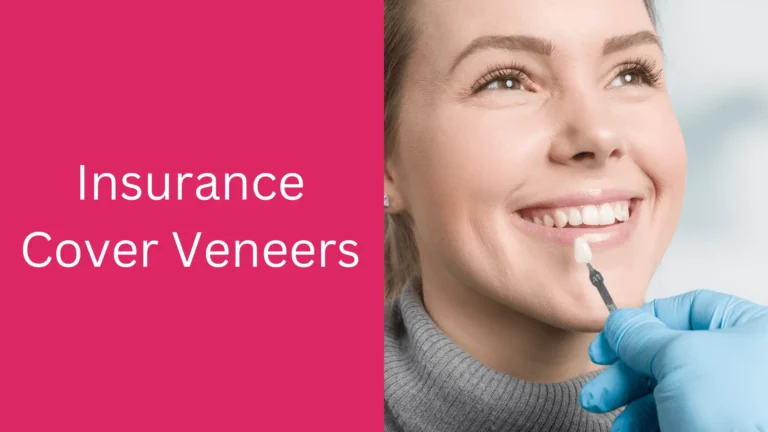 Does Insurance Cover Veneers
